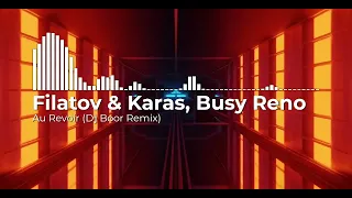 Filatov & Karas, Busy Reno -Au Revoir (Dj Boor Remix)