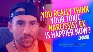 You Really Think Your NARCISSIST EX Is Happier Now?... And If That's True, Then WHY CAN'T YOU?