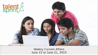 GK Quiz of June 15 - 21, 2019 | Weekly Current Affairs | TalentSprint