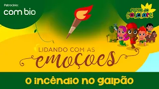 Lidando com as Emoções - 2ª Missão: O incêndio no galpão - Turma do Folclore - Patrocínio Combio