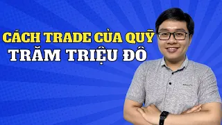 Cách Trade Của Quỹ Trăm Triệu Đô - Nhật Hoài Trader