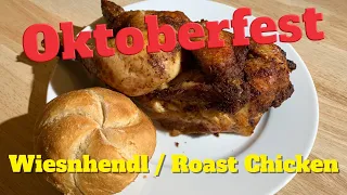 "Wiesnhendl - Homemade Oktoberfest Roast Chicken Recipe!"