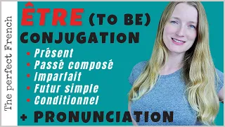Être (to be) - Conjugated in the 5 main tenses - Focus on pronunciation