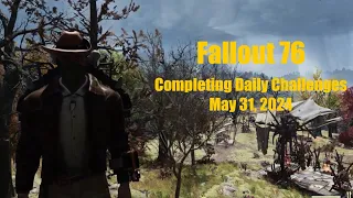 Fallout 76 Completing Daily Challenges for May 31, 2024 Quick Easy Guide