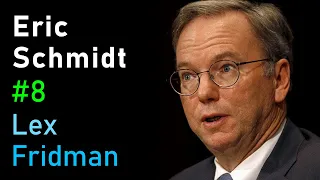 Eric Schmidt: Google | Lex Fridman Podcast #8