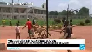 Violences en CENTRAFRIQUE - Appels à manifester dans les rues de Bangui