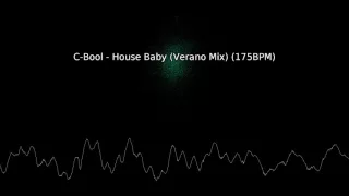 C-Bool - House Baby (Verano Mix) (175BPM)