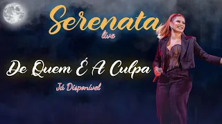 De Quem É A Culpa | Serenata Live | Marília Mendonça