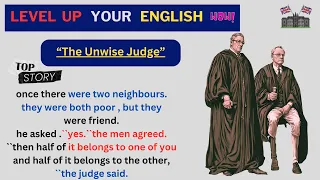 Learn English Through Story | The Unwise Judge | Speak English | Practice English #story