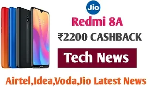 Redmi 8A ₹2200 CASHBACK || , Jio New Offer, Airtel Idea Voda IUC News|| Tech News #1