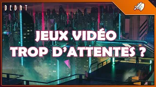 JEUX VIDÉO : ATTEND-ON TROP DE L'INDUSTRIE ?