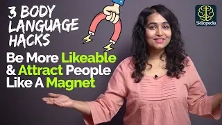 3 Body Language Hacks to be More LIKEABLE, CHARISMATIC & Attract People Like A Magnet -Life Skills