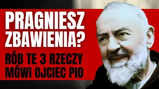 3 KROKI Do Zbawienia KTÓRE MUSISZ POZNAĆ | Wskazówki Św. Ojca Pio Ku Wiecznej Nagrodzie.