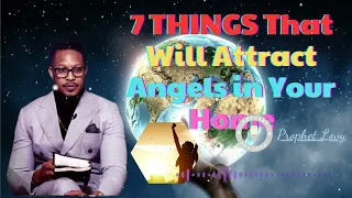 7 THINGS That Will Attract Angels in Your Home - Revealed with Prophet Lovy Podcast