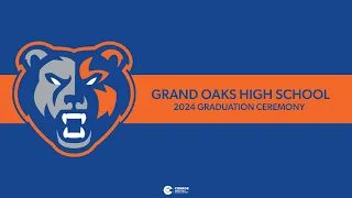 Grand Oaks High School Graduation 2024