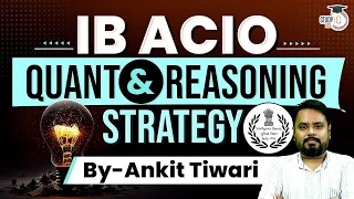 How To Prepare Quant & Reasoning for IB ACIO 2023 Exam? | IB Recruitment 2023 | StudyIQ IAS