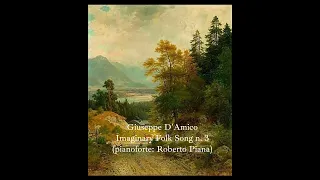 Giuseppe D'Amico Imaginary Folk Song n. 3. Pianoforte: Roberto Piana