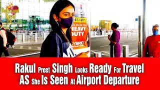 Rakul Preet Singh Looks Ready For Travel AS She Is Seen At Airport Departure