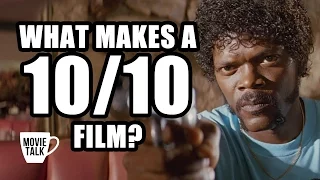 What Makes A 10/10 Film? - Movie Talk