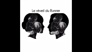 Le réveil (l'éveil) du Runner 💫