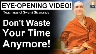 THE WAKE UP CALL - A Life Changing Advice from an Enlightened Master | Swami Sivananda