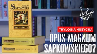 TRYLOGIA HUSYCKA Sapkowskiego! ("Narrenturm", "Boży bojownicy", "Lux perpetua") | Strefa Czytacza