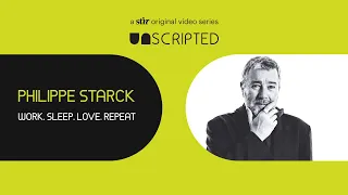 UNSCRIPTED with Philippe Starck: Work. Sleep. Love. Repeat