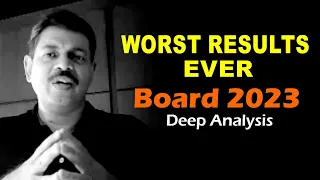 Board 2023 Result Analysis – Worst Results Ever !!! by Ashish Arora