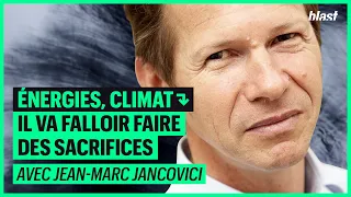 ÉNERGIES ET CLIMAT : IL VA FALLOIR FAIRE DES SACRIFICES