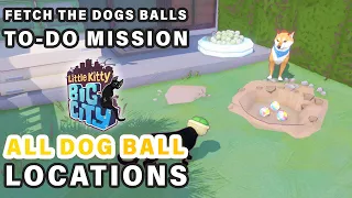 All Dog Ball Locations ► Little Kitty, Big City