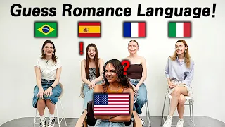 Can American Guess the Nationality of Romance Language? (Brazil, Spain, France, Italy)