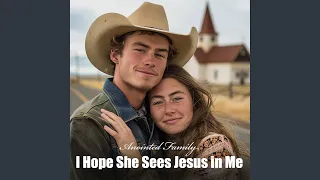 I Hope She Sees Jesus in Me