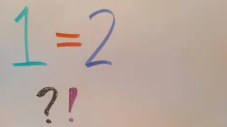 Proof that 1 = 2.