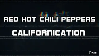 Red Hot Chilli Peppers Californication Lirik dan Terjemahan