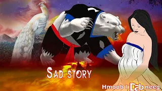 Sad story เรื่องเศร้า - Nkauj ntsuag & Dais dawb  05/07/2021