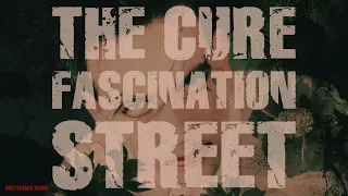 The Cure - Fascination Street (Extended 80s Multitrack Version) (BodyAlive Remix)