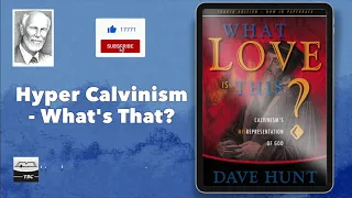 "Hyper-Calvinism?" — What's That?