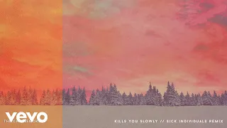 The Chainsmokers - Kills You Slowly (Sick Individuals Remix - Official Audio)