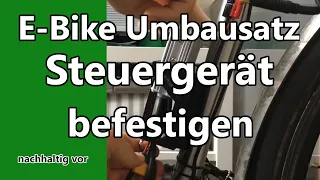 WIE Steuergerät BEFESTIGEN? - vom Fahrrad zum Pedelec - Teil 5