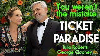 You weren’t the mistake.💕 Ticket to Paradise 🌸 George Clooney & Julia Roberts