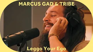 🎙️ Marcus Gad & Tribe - Leggo Your Ego [Baco Session]