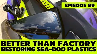 Restore Sea-Doo Plastics Better Than Factory: The Watercraft Journal Ep.89