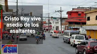 Cristo Rey vive asedio de los asaltantes