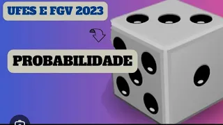 Probabilidade FGv-2023 com Mestre Oséas da Matemática