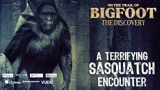 A Terrifying Sasquatch Encounter! - On the Trail of Bigfoot: The Discovery EXCLUSIVE CLIP