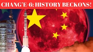 China's history making Chang'e-6 mission set to blast off to far side of the Moon