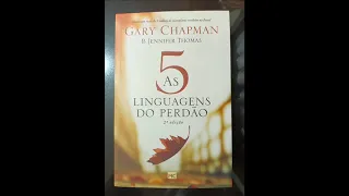 AS CINCO LINGUAGENS DO PERDÃO - (GARY CHAPMAN)