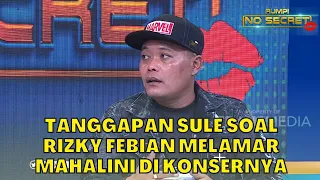 Tanggapan SULE Soal RIZKY FEBIAN Melamar MAHALINI Di Konsernya | RUMPI (26/10/23) P1