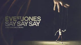 Say Say Say (Lost Coconut Remix) - Eve St. Jones