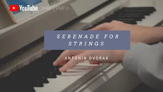 Serenade for strings in E major by Antonin Dvorak | Hilal's Piano